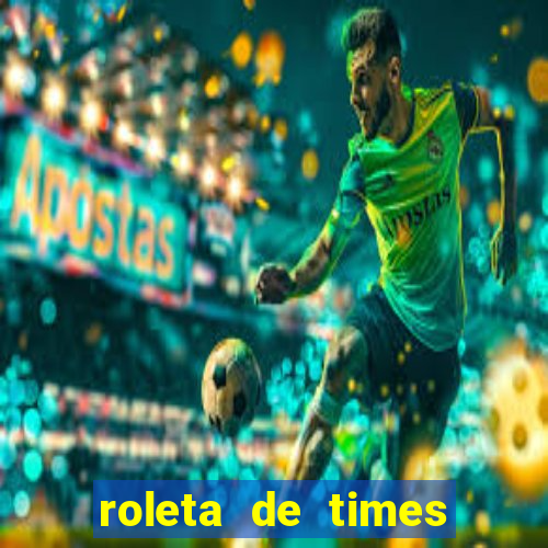 roleta de times fifa 22